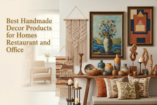 Best Handmade Decor Products for Homes Restaurant and Office