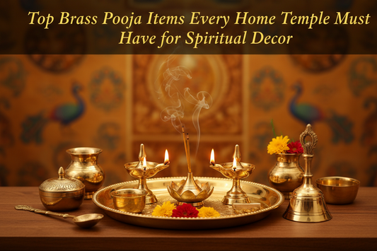 Top Brass Pooja Items Every Home Temple Must Have for Spiritual Decor